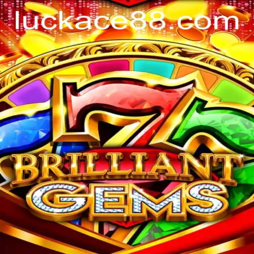 Unveiling the Magic of BrilliantGems: Your Ultimate Guide to LUCK ACE