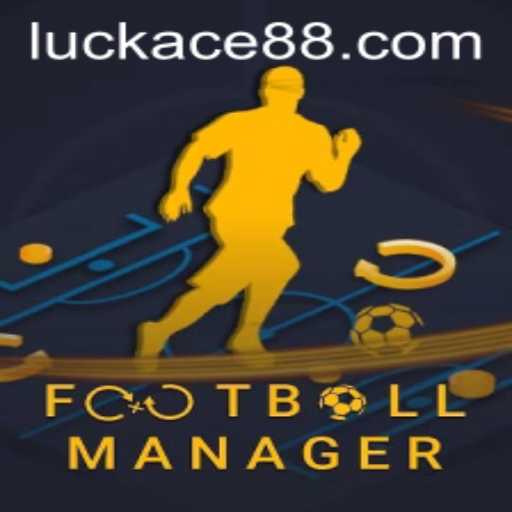 FootballManager: A Comprehensive Guide to Becoming a LUCK ACE